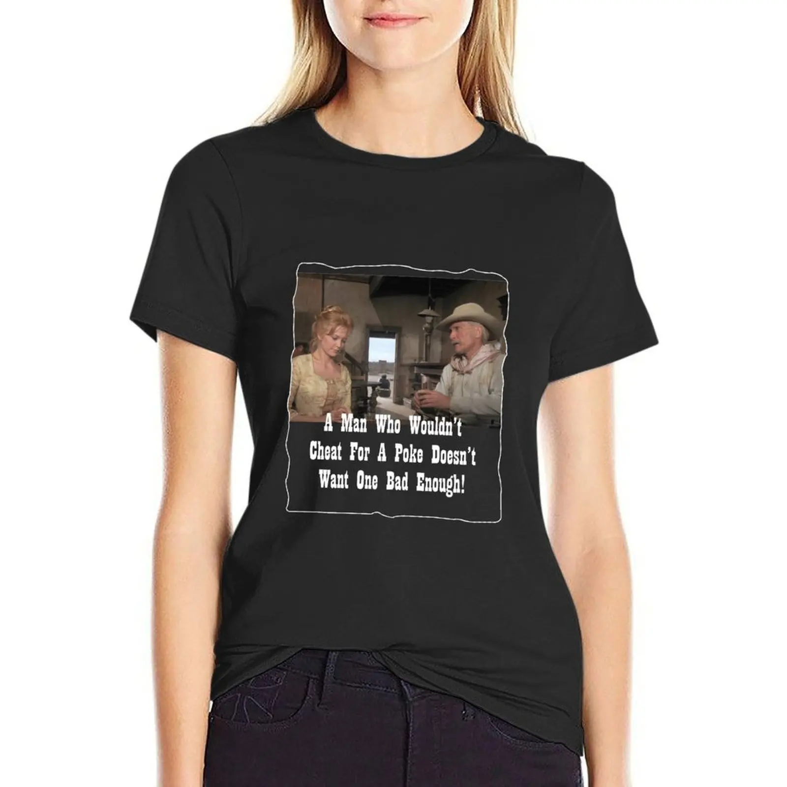 Lonesome Dove Wouln't Cheat For A Poke Doesn't Want One Bad Enough T-shirt summer clothes hippie clothes tight shirts for Women
Lonesome Dove Wouln't Cheat For A Poke Doesn't Want One Bad Enough T-shirt summer clothes hippie clothes tight shirts for Women