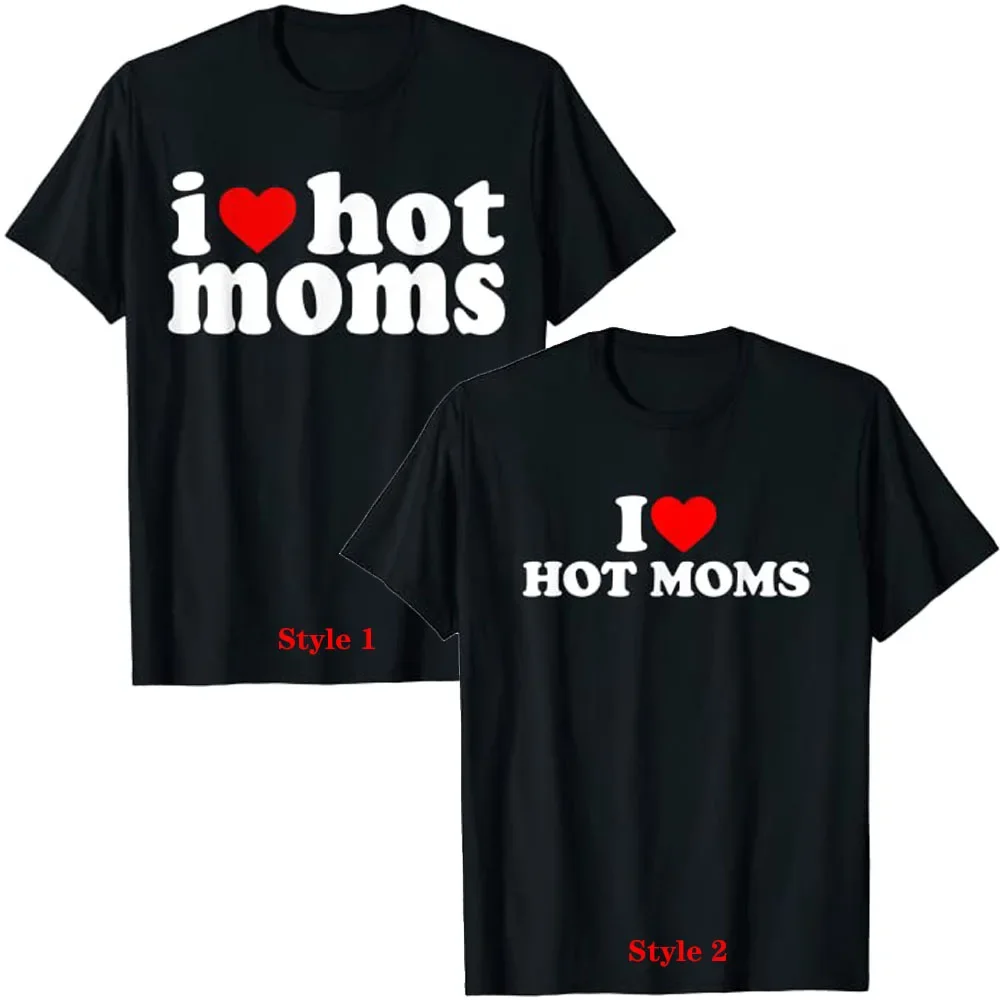 

I Love Hot Moms Shirt Red Heart Hot Mother Milf Mommy T-Shirt Tops Mother's Day Gifts Letters Printed Short Sleeve Saying Tee