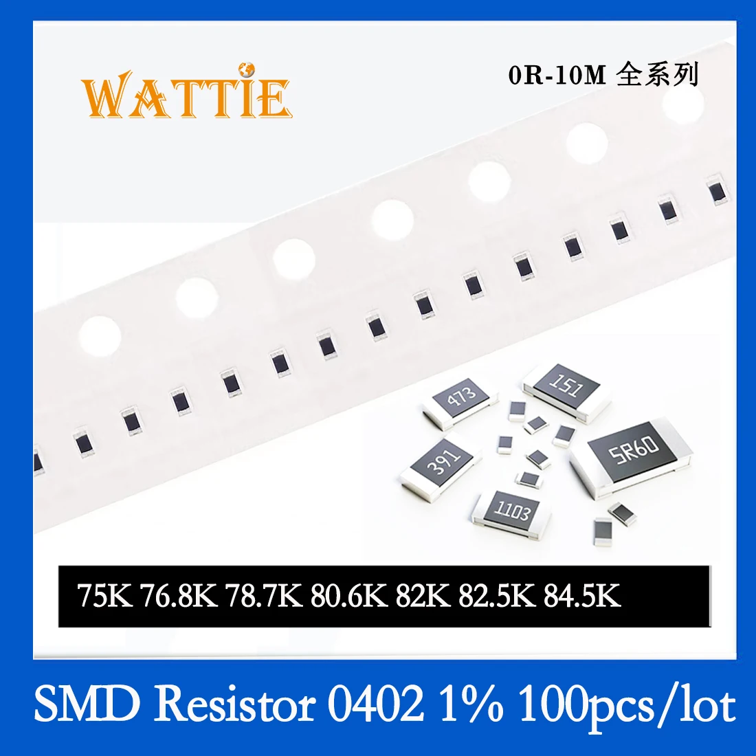 

SMD Resistor 0402 1% 75K 76.8K 78.7K 80.6K 82K 82.5K 84.5K 100PCS/lot chip resistors 1/16W 1.0mm*0.5mm