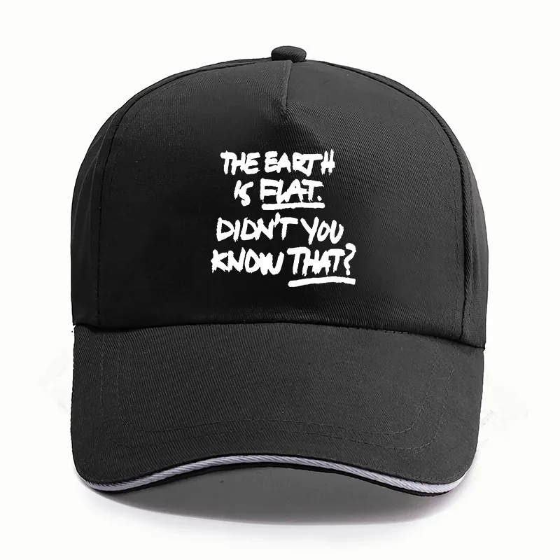 The Earth Is Flat Didn't You Know That Caps Hat Unisex Casual Baseball Cap For Men Women
The Earth Is Flat Didn't You Know That Caps Hat Unisex Casual Baseball Cap For Men Women