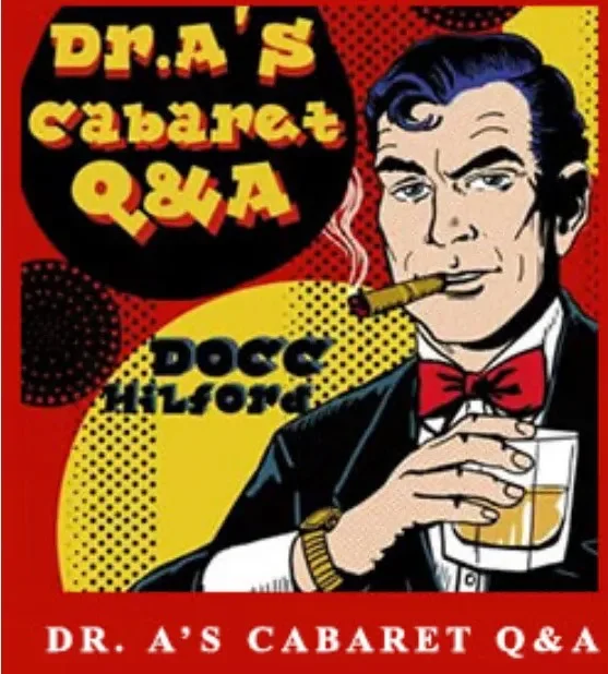 

Dr. A's Cabaret Q&A by Docc Hilford -Magic tricks