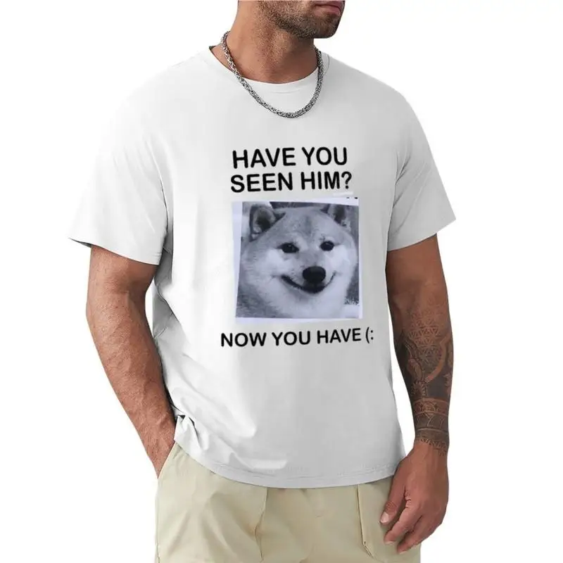 Have You Seen Him T-Shirt Short t-shirt cat shirts t shirt for men black men summer teeshirt 
Have You Seen Him T-Shirt Short t-shirt cat shirts t shirt for men black men summer teeshirt