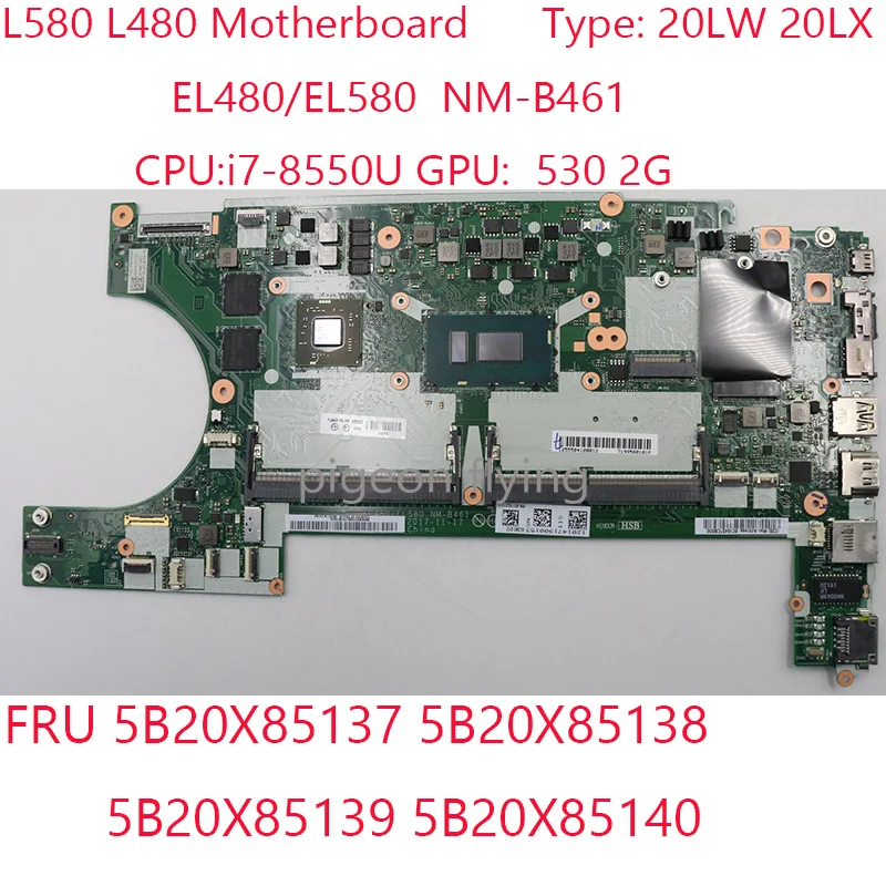 L480 L580 Motherboard EL480/EL580 NM-B461 For Thinkpad L580 l480 Laptop i7-8550U 530 2G 5B20X85137 5B20X85138 5B20X85139 Testok
L480 L580 Motherboard EL480/EL580 NM-B461 For Thinkpad L580 l480 Laptop i7-8550U 530 2G 5B20X85137 5B20X85138 5B20X85139 Testok
