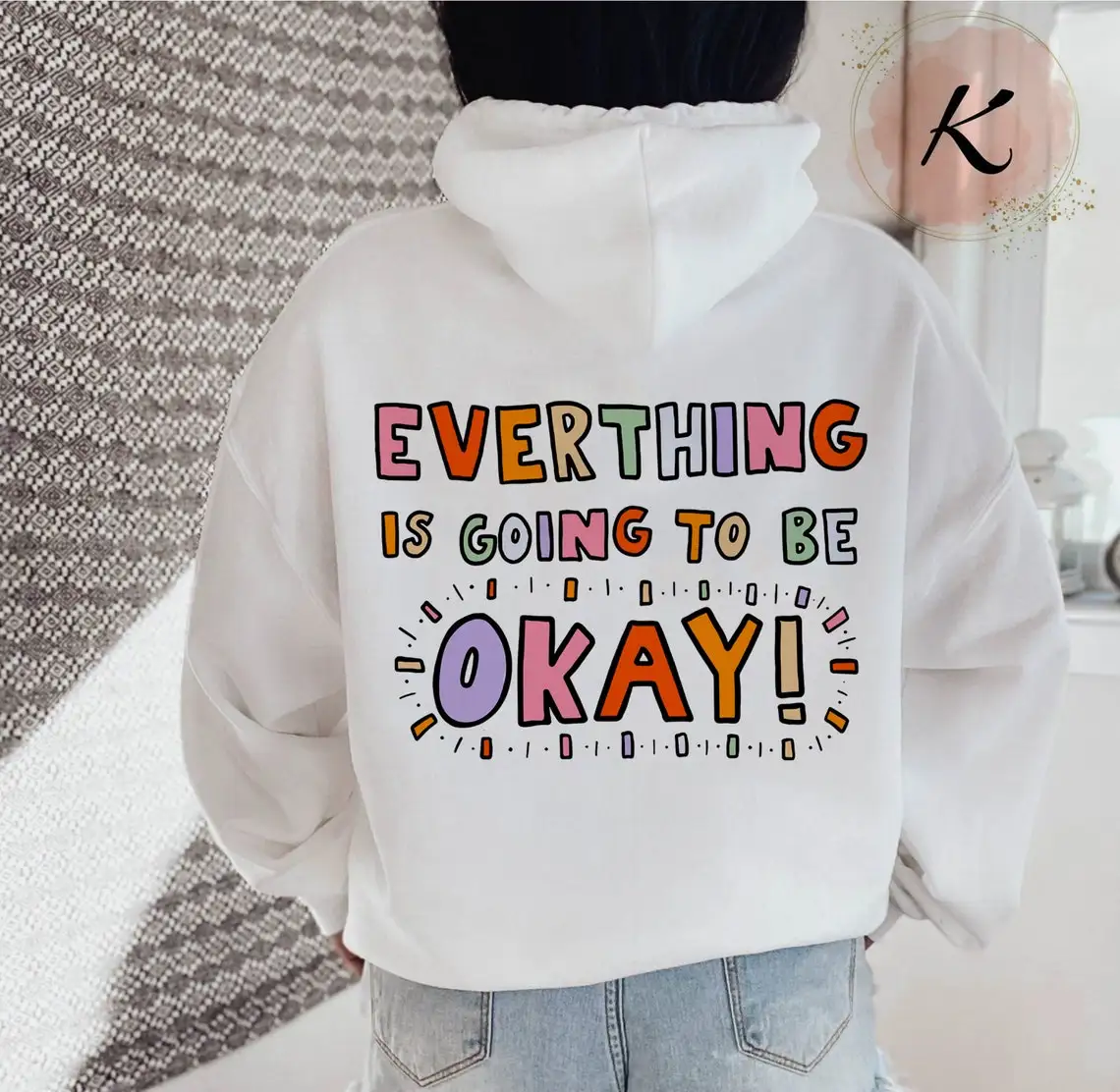 

colored Everything Will Be Okay Hoodie retro Women Long Sleeve jumper inspirational pullovers