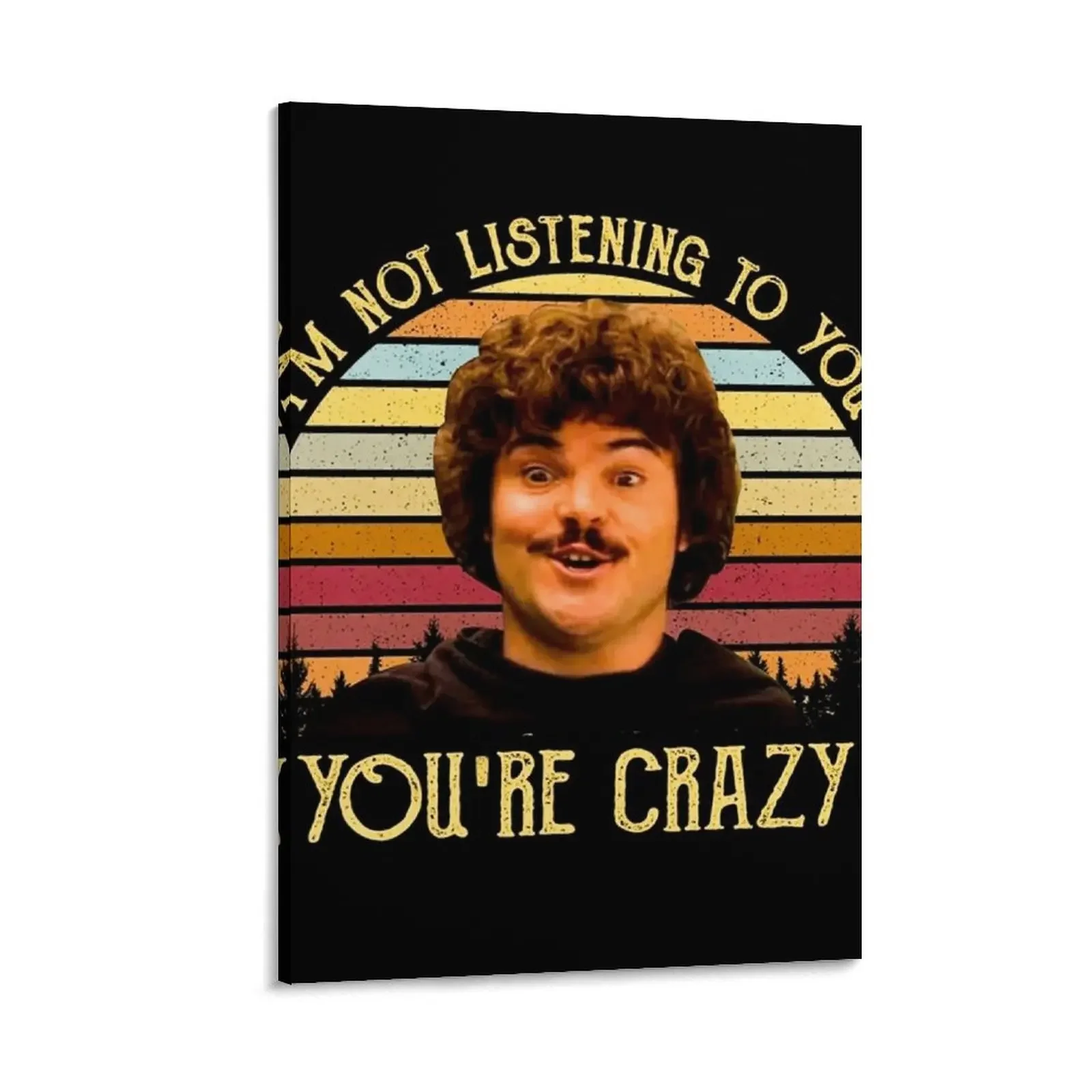 I'm Not Listening To You You're Crazy Canvas Painting wall decoration paintings aesthetic room
I'm Not Listening To You You're Crazy Canvas Painting wall decoration paintings aesthetic room