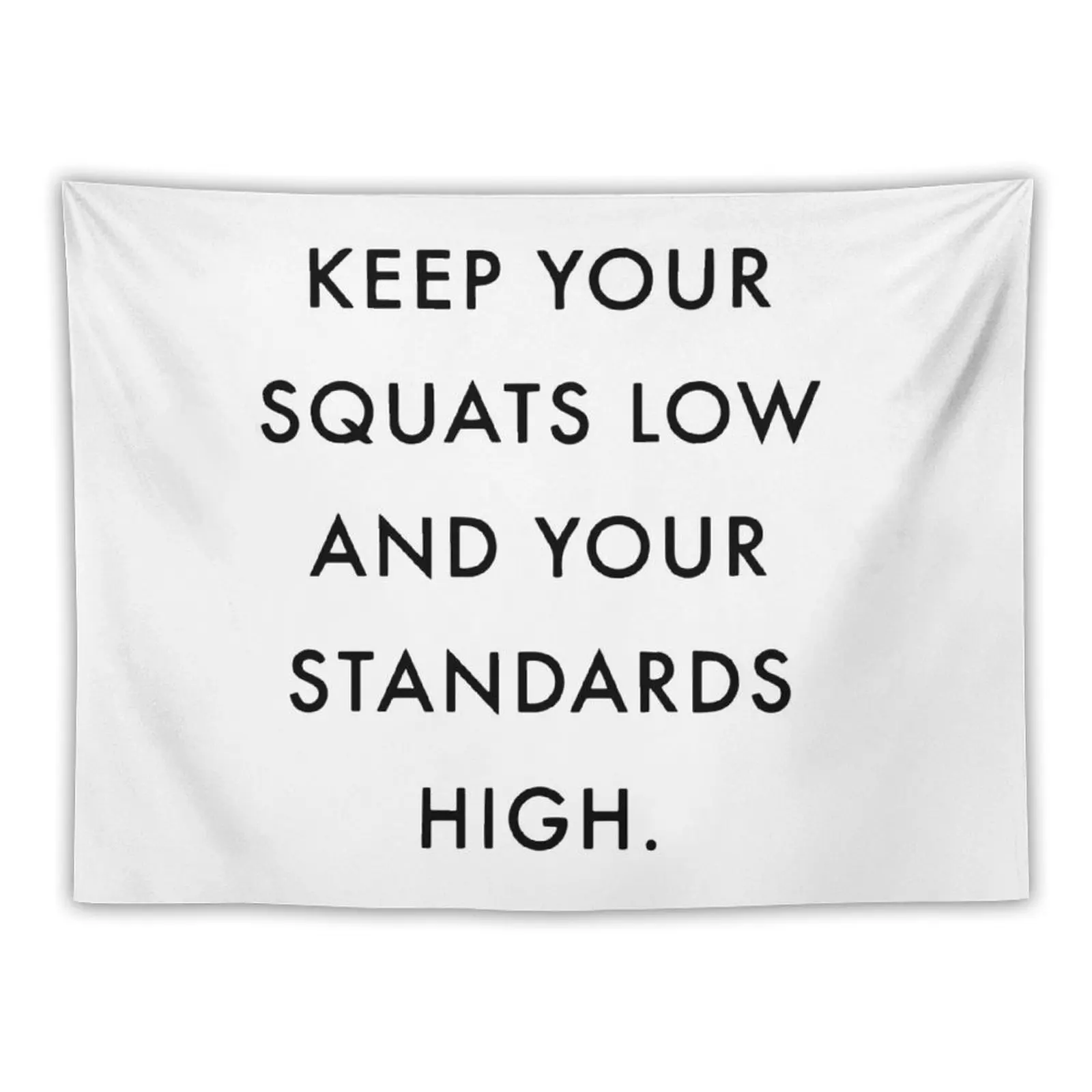 Keep your squats low and your standards high Tapestry Room Decorations Home Supplies Home Decorations Tapestry
Keep your squats low and your standards high Tapestry Room Decorations Home Supplies Home Decorations Tapestry