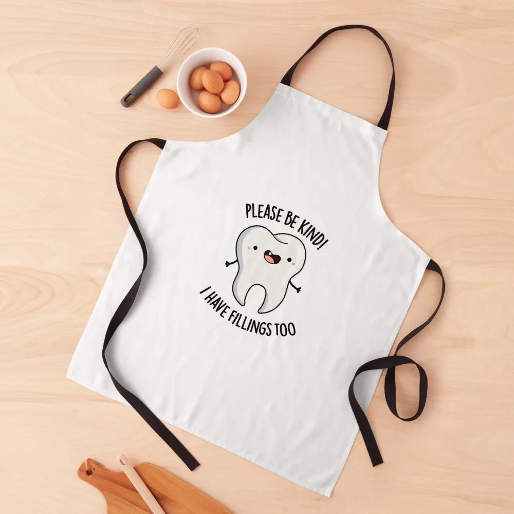 

Please Be Kind I Have Fillings Too Cute Tooth Pun Apron Waiter Uniforms Kitchen Tools Apron