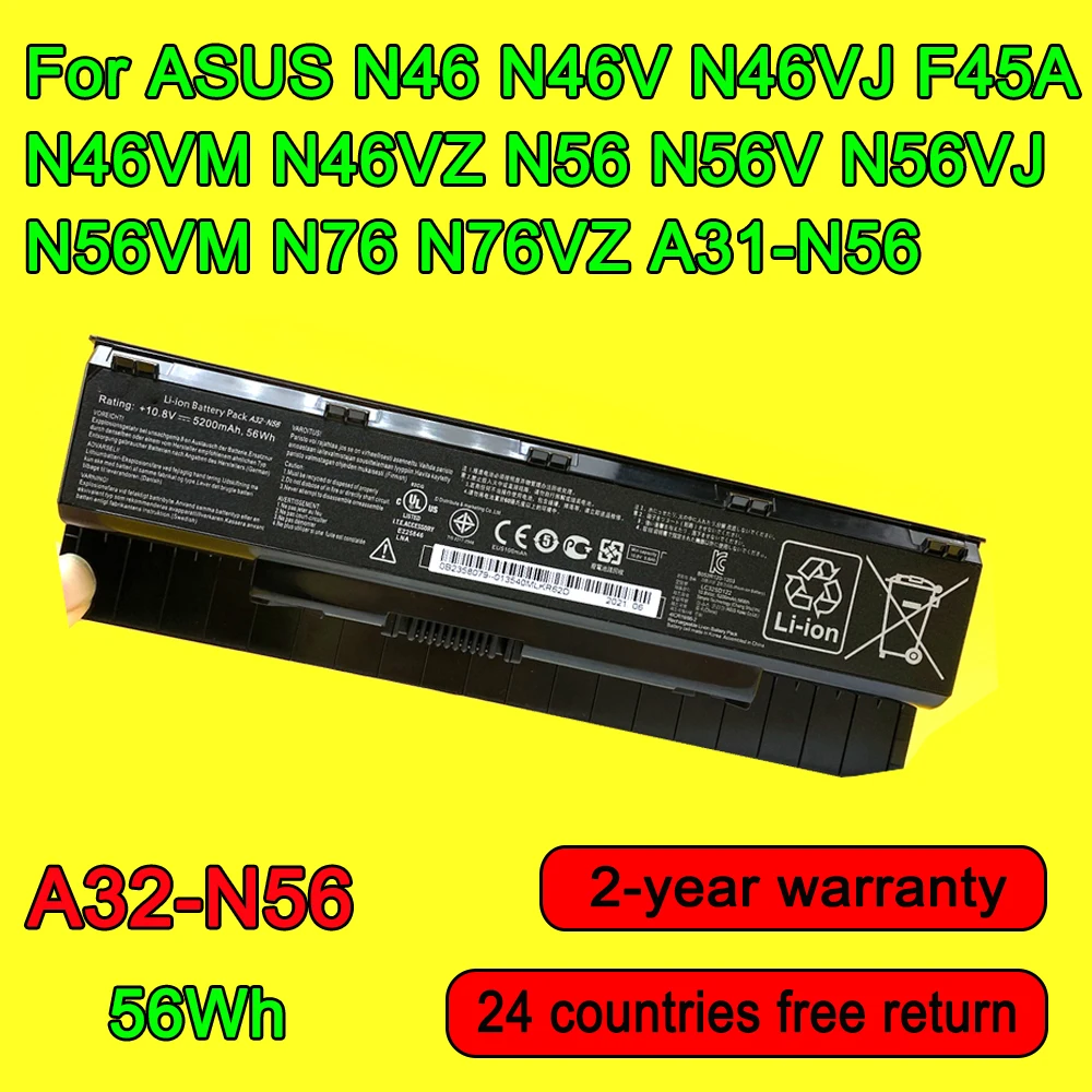 A32-N56 Laptop Battery For ASUS N46 N46V N46VJ N46VM N46VZ N56 N56V N56VJ N56VM N76 N76VZ A31-N56 A33-N56 F45A 10.8V 56Wh
A32-N56 Laptop Battery For ASUS N46 N46V N46VJ N46VM N46VZ N56 N56V N56VJ N56VM N76 N76VZ A31-N56 A33-N56 F45A 10.8V 56Wh