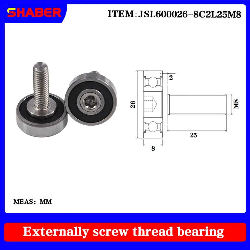 【SHABER】Supply threaded special guide pulley JSL600026-8C2L25M8 external thread bearing
【SHABER】Supply threaded special guide pulley JSL600026-8C2L25M8 external thread bearing