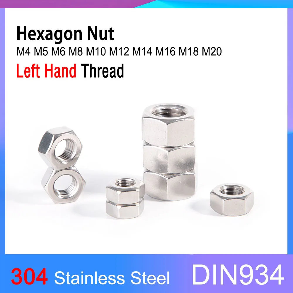 

DIN934 Left Hand Thread 304 Stainless Steel A2-70 Hex Hexagon Nut M4 M5 M6 M8 M10 M12 M14 M16 M18 M20