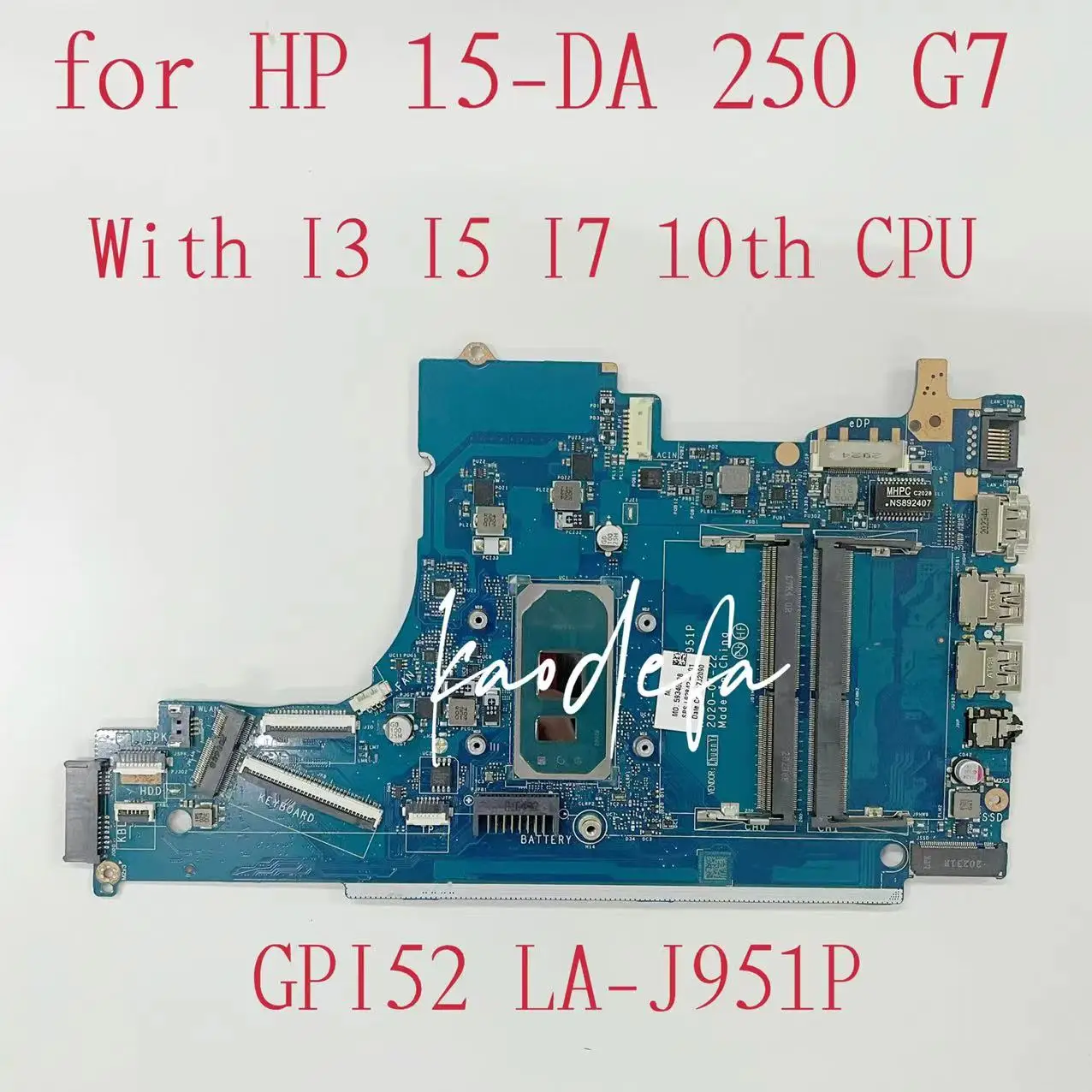 250 G7 Mainboard For HP 15-DA Laptop Motherboard CPU:I3-1005G1 I5-1035G1 I7-1065G7 DDR4 L92842-601 L92843-601 GPI52 LA-J951P
250 G7 Mainboard For HP 15-DA Laptop Motherboard CPU:I3-1005G1 I5-1035G1 I7-1065G7 DDR4 L92842-601 L92843-601 GPI52 LA-J951P