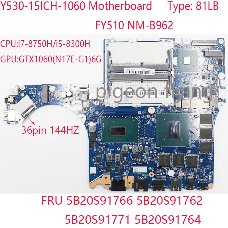 

FY510 NM-B962 Y530-15ICH Motherboard 5B20S91766 5B20S91762 5B20S91771 5B20S91764 For Legion Y530-15ICH-1060 81LB i7/i5 GTX1060