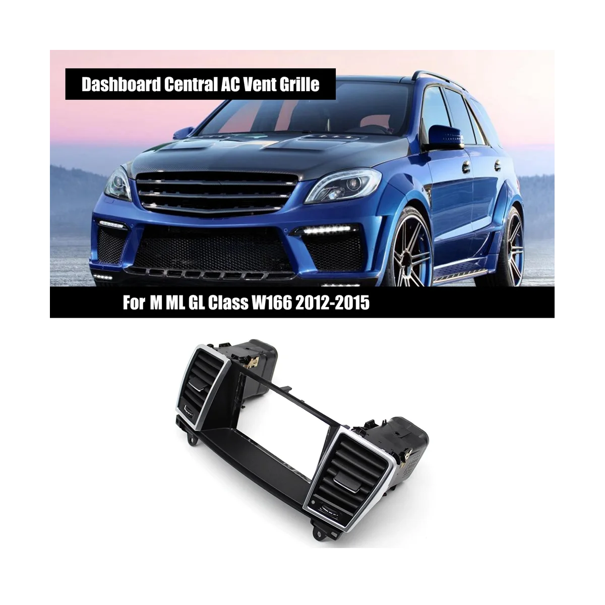 Центральная решетка вентиляционного отверстия кондиционера для приборной панели автомобиля, полная сборка для Mercedes Benz M ML GL Class W166 2012-2015
Центральная решетка вентиляционного отверстия кондиционера для приборной панели автомобиля, полная сборка для Mercedes Benz M ML GL Class W166 2012-2015