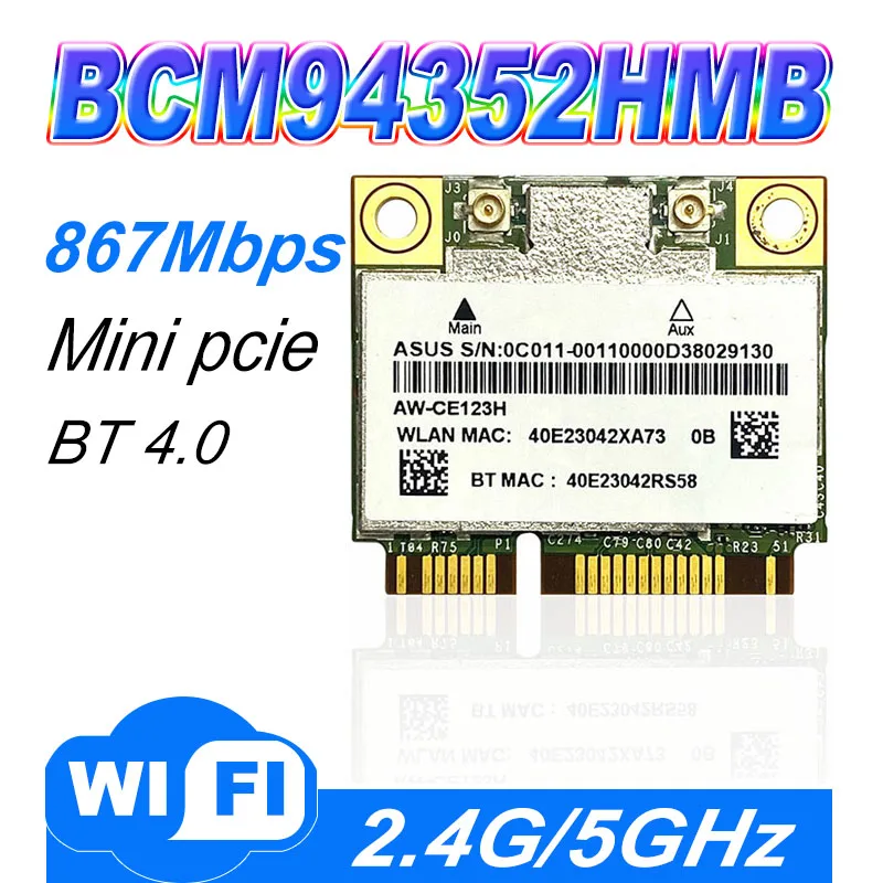 

Broadcom BCM94352HMB BCM94352 802,11/ac/ 867 Мбит/с WLAN + BT4.0 Half MiniPCI-E 2,4 ГГц/5 ГГц wifi
