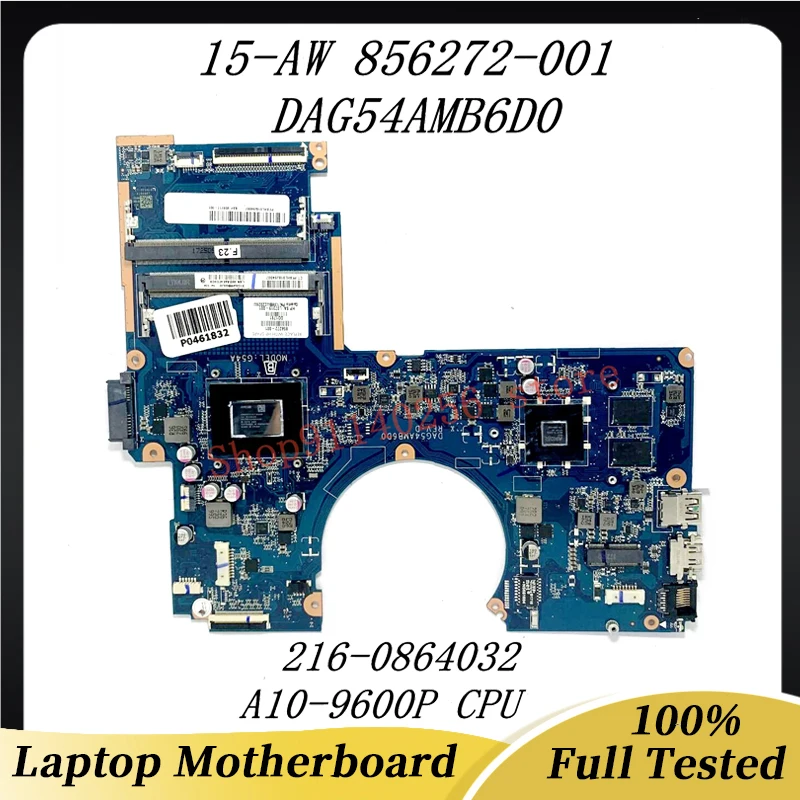 

856272-001 859717-001 L07319-001 For HP 15-AW 15-AU DAG54AMB6D0 Laptop Motherboard With A10-9600P CPU 216-0864032 100% Tested OK