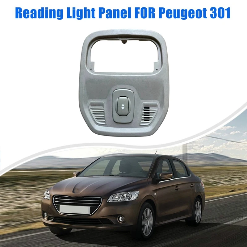 

1 PCS 98024841DS Car Roof Control Panel Roof Light Guard Reading Light Panel ABS Automotive Supplies For Peugeot 301 2013-