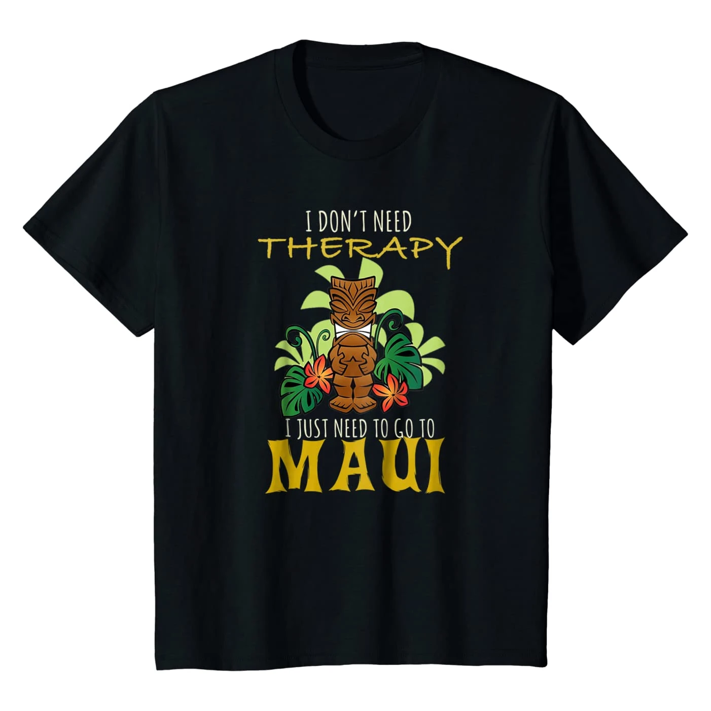Don't Need Therapy Just Need Maui. Funny Hawaiian Holiday T Shirt New 100% Cotton Short Sleeve O-Neck T-shirt Casual Mens Top
Don't Need Therapy Just Need Maui. Funny Hawaiian Holiday T Shirt New 100% Cotton Short Sleeve O-Neck T-shirt Casual Mens Top