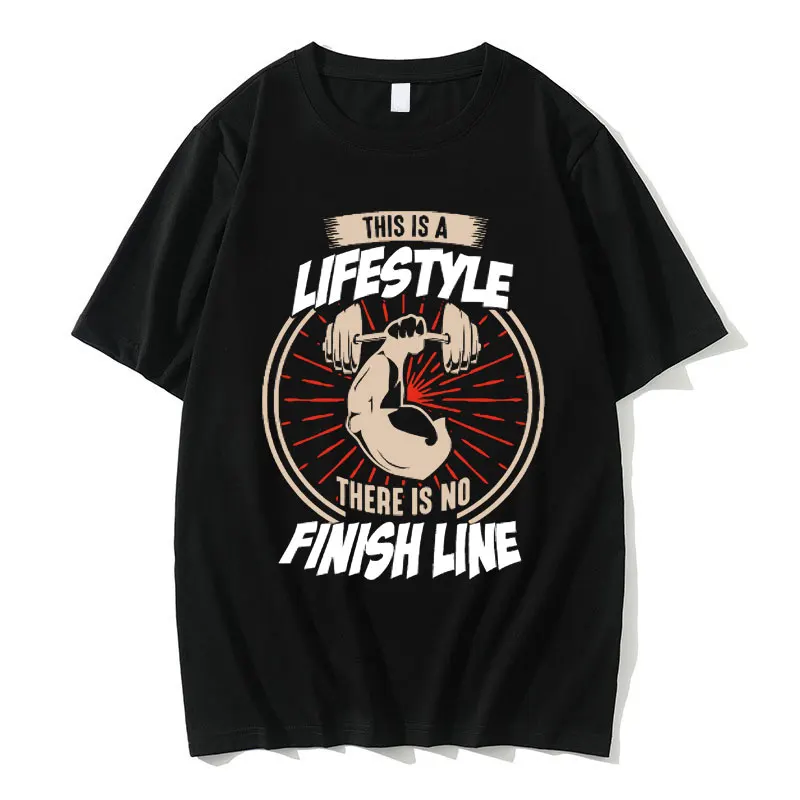 

Funny This Is A Lifestyle There Is No Finish Line Meme Graphic T-shirts Men Women Fitness Cozy Oversized Tshirt Male Casual Tees