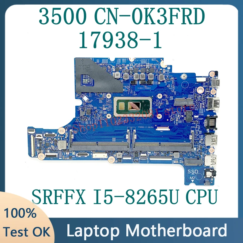 CN-0K3FRD 0K3FRD K3FRD W/ SRFFX I5-8265U CPU High quality Mainboard FOR Latitude 3500 Laptop Motherboard 17938-1 100% Working OK
CN-0K3FRD 0K3FRD K3FRD W/ SRFFX I5-8265U CPU High quality Mainboard FOR Latitude 3500 Laptop Motherboard 17938-1 100% Working OK