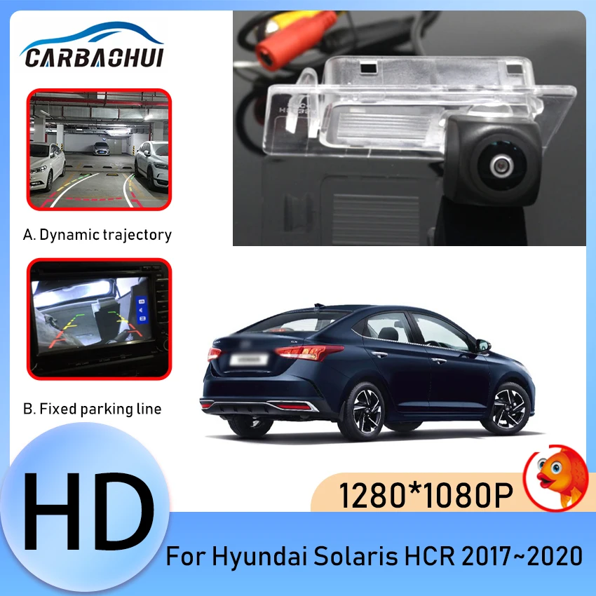 

HD 1280*1080 Fisheye Rear View Camera For Hyundai Solaris HCR 2017 2018 2019 2020 Car Vehicle Reverse Parking Accessories