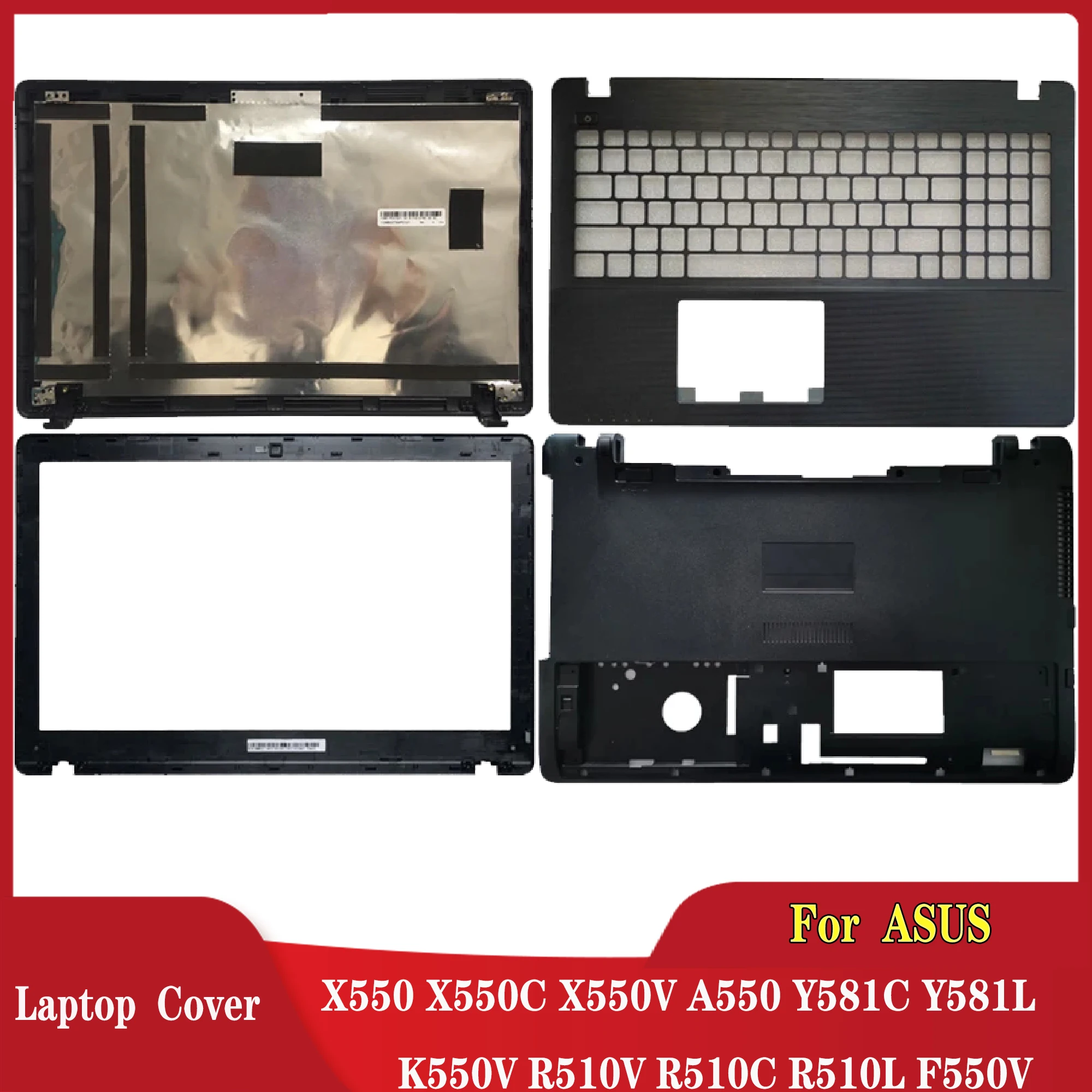 

For ASUS X550 X550C X550V A550 Y581C Y581L K550V R510V R510C R510L F550V LCD Back Cover/Front Bezel/Palmrest Upper/BOTTOM CASE