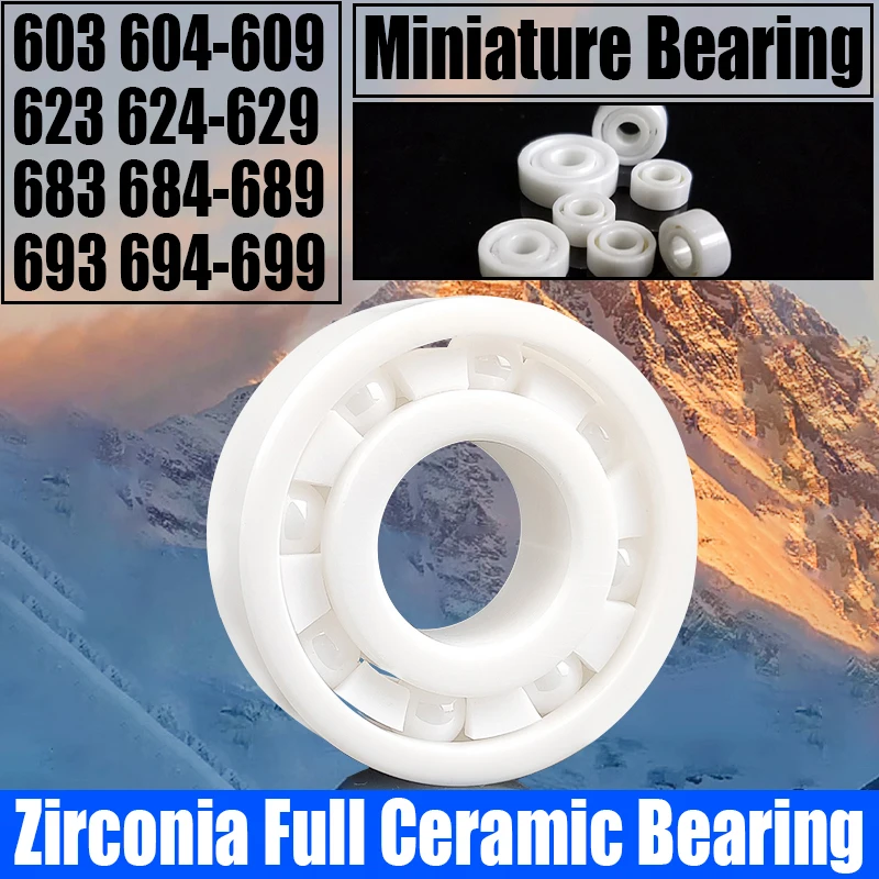 

1PCS Miniature Zirconia Full Ceramic Bearing ZrO2 Miniature Bearing 603 604-609 623 624-629 683 684-689 693 694-699