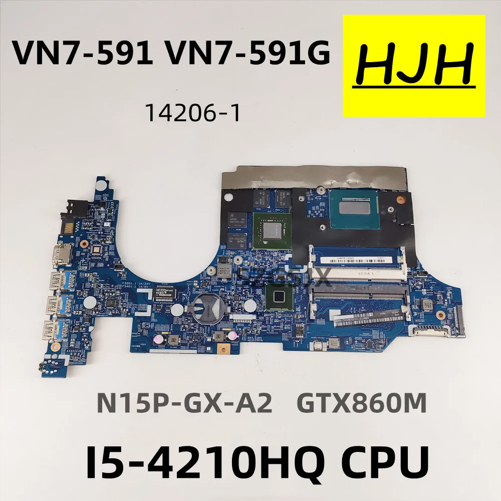 

FOR ACER Aspire VN7-591 VN7-591G Laptop Motherboard 14206-1 CPU:I5-4120HQ GPU:N15P-GX-A2 DDR3 448.02W05.0011 100% Test OK