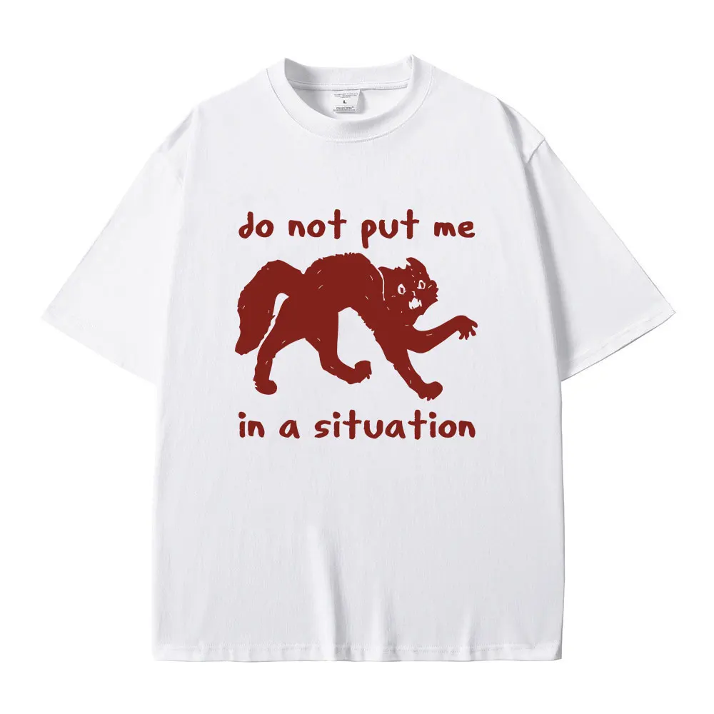 Do Not Put Me in A Situation T Shirt Cute Funny Cat Meme Graphic T-shirts Men Women's Kawaii Novelty Oversized Short Sleeve Tees
Do Not Put Me in A Situation T Shirt Cute Funny Cat Meme Graphic T-shirts Men Women's Kawaii Novelty Oversized Short Sleeve Tees