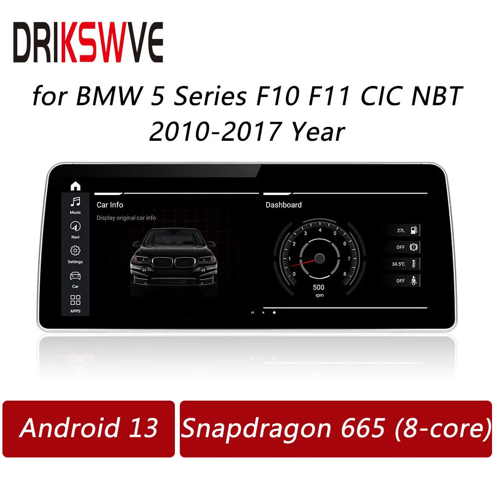 DRIKSWVE Android 13 Car Radio Stereo Auto Screen Snapdragon 665 8 Core Multimedia Player for BMW 5 Series F10 F11 CIC NBT System
DRIKSWVE Android 13 Car Radio Stereo Auto Screen Snapdragon 665 8 Core Multimedia Player for BMW 5 Series F10 F11 CIC NBT System