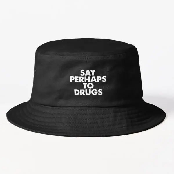 

Say Perhaps To Drugs Bucket Hat Bucket Hat Mens Solid Color Fishermen Fashion Women Caps Summer Boys Outdoor Hip Hop Sun Casual