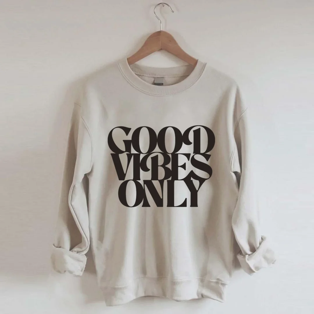 

Good Vibes Only Funny Slogan Women Sweatshirt Hot Sale Fashion Outdoor Casual Female Sweater Street All Match Comfort Girl Tops