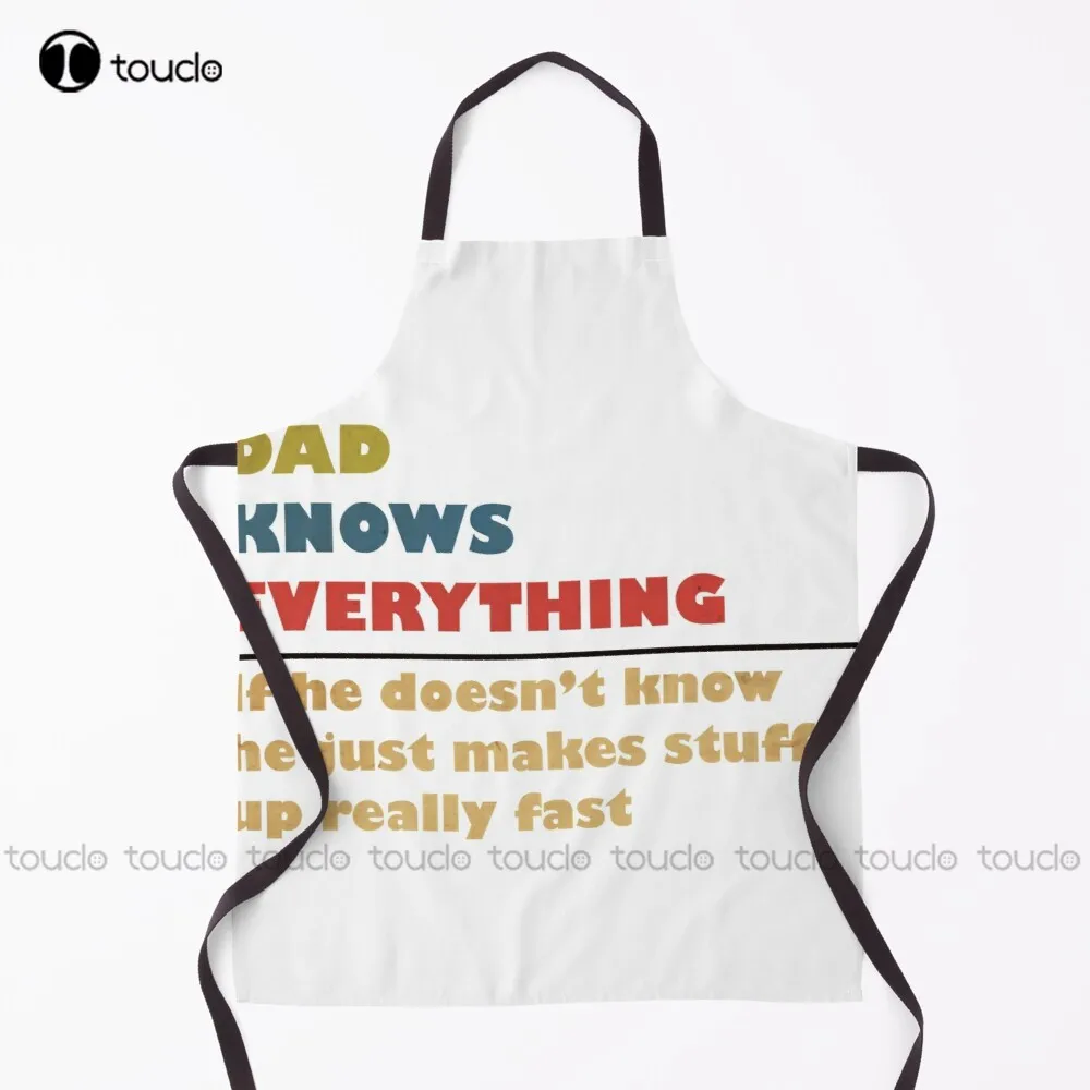 

Funny Dad Knows Everything Apron Funny Aprons Garden Kitchen Customized Unisex Adult Apron Household Cleaning Apron