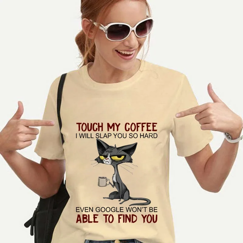 T Shirt for Women Cat Touch My Coffee I Will Slap You So Hard Print Harajuku Tee Shirts Woman Tops Female Tshirt Camiseta Mujer 
T Shirt for Women Cat Touch My Coffee I Will Slap You So Hard Print Harajuku Tee Shirts Woman Tops Female Tshirt Camiseta Mujer