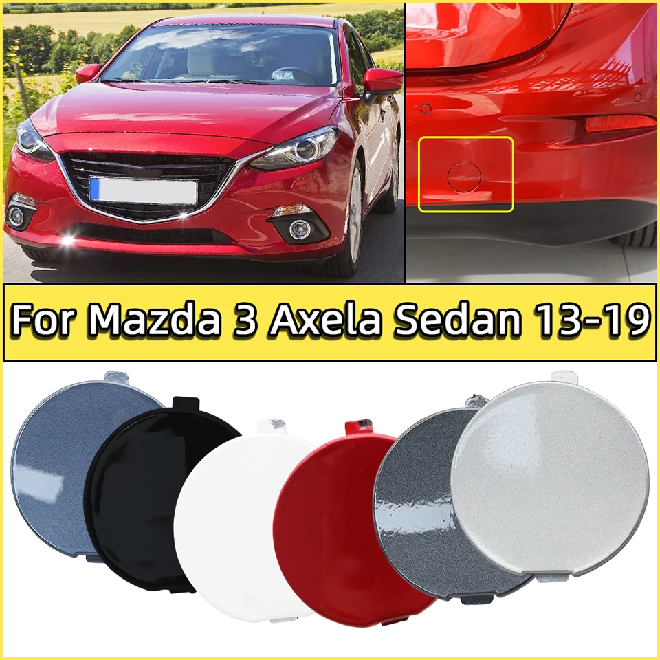 

Auto Part Rear Bumper Tow Hook Cover Lid For Mazda 3 Axela Sedan 2013-2019 Towing Hauling Eye Trailer Cap Housing Shell Garnish