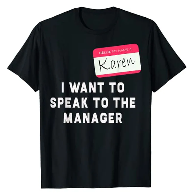 

Karen Halloween Costume - Funny T-Shirt Hello My Name Is Karen I Want To Speak To The Manager Sayings Quote Graphic Tee Tops