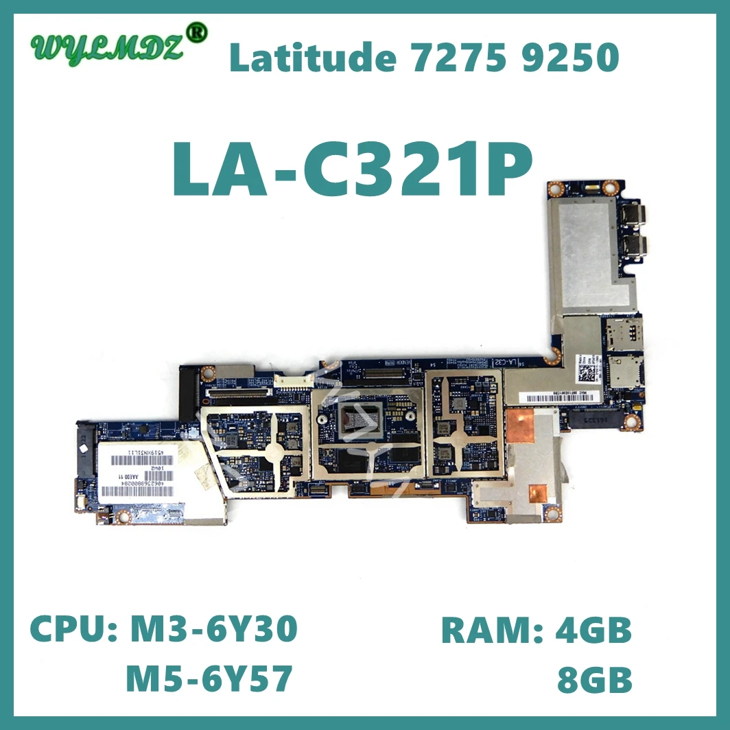 

LA-C321P с M3-6Y30 M5-6Y5 7 CPU 4GB 8GB RAM материнская плата для ноутбука Dell Latitude 7275 9250, материнская плата 100% протестирована