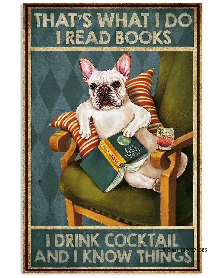 French Bulldog I Read Book I Drink Cocktail,Distressed Rusty Look Tin Sign Metal Sign for Cabin Lodge Farmhouse Ranch Warning
French Bulldog I Read Book I Drink Cocktail,Distressed Rusty Look Tin Sign Metal Sign for Cabin Lodge Farmhouse Ranch Warning