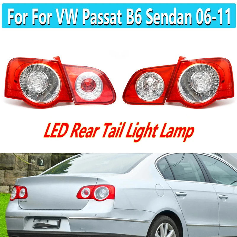 

Car LED Rear Tail Light Lamp DRL Car-Styling Outer Inner Left Right Side For VW Passat B6 Sendan 2006 2007 2008 2009 2010 2011
