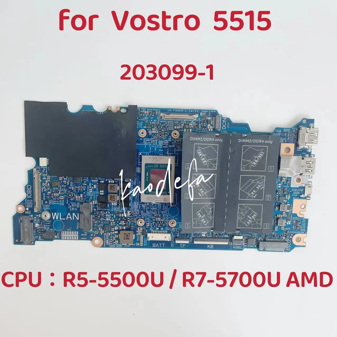 203099-1 Mainboard for Dell Vostro 5515 Laptop Motherboard CPU:R5-5500U / R7-5700U AMD UMA DDR4 CN-078X6R CN-0P3R55 100% Test OK
203099-1 Mainboard for Dell Vostro 5515 Laptop Motherboard CPU:R5-5500U / R7-5700U AMD UMA DDR4 CN-078X6R CN-0P3R55 100% Test OK