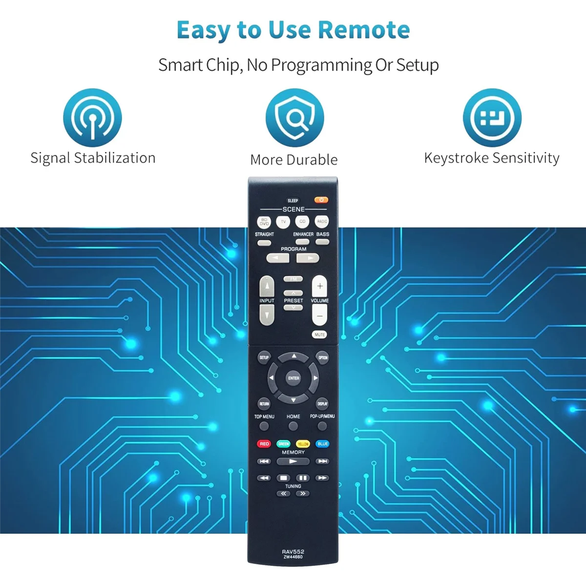 RAV552 Replace Remote Control for Yamaha AV Receiver RX-V379 RX-V479 RX-V579 RX-V381 RX-V383 RX-V385 HTR-3068 TSR-5790BL
RAV552 Replace Remote Control for Yamaha AV Receiver RX-V379 RX-V479 RX-V579 RX-V381 RX-V383 RX-V385 HTR-3068 TSR-5790BL