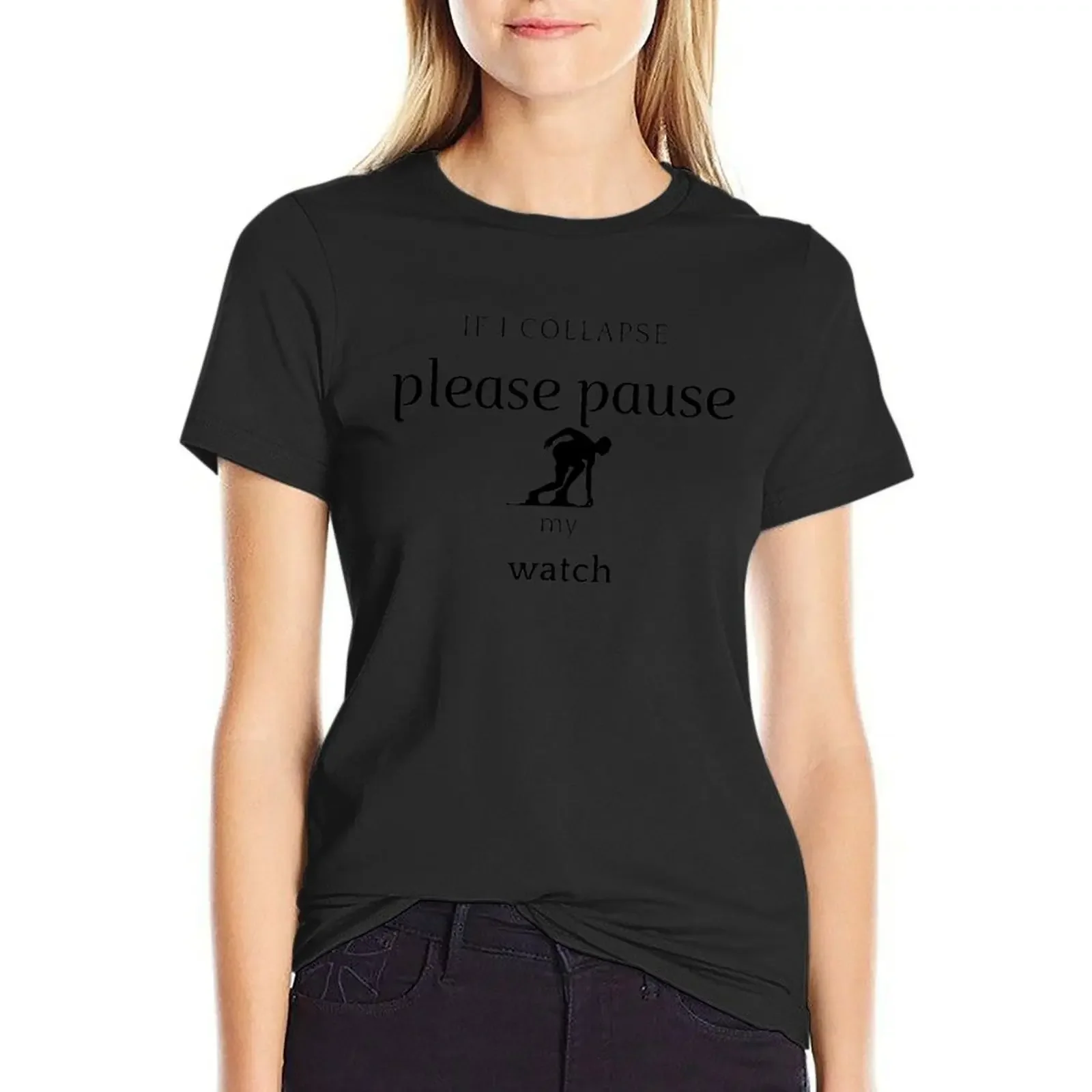 

If I Collapse Please Pause My Watch, Funny Runner , Jogging Mom , First Marathon Gift, Half Marathon Gift, Running Lover T-shirt