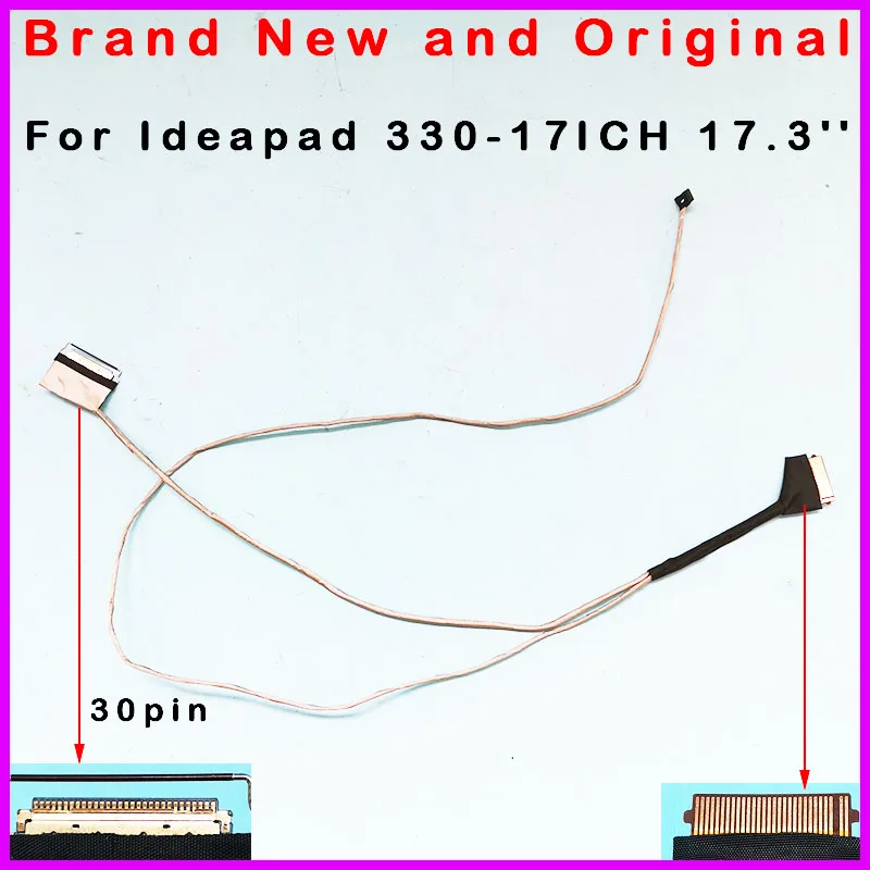 New EG730 LVDS Cable For Lenovo Ideapad 330-17ICH 81FL 17.3'' LCD Flexible flat display cable DC020020H00 5C10R48150 New EG730 LVDS Cable For Lenovo Ideapad 330-17ICH 81FL 17.3'' LCD Flexible flat display cable DC020020H00 5C10R48150