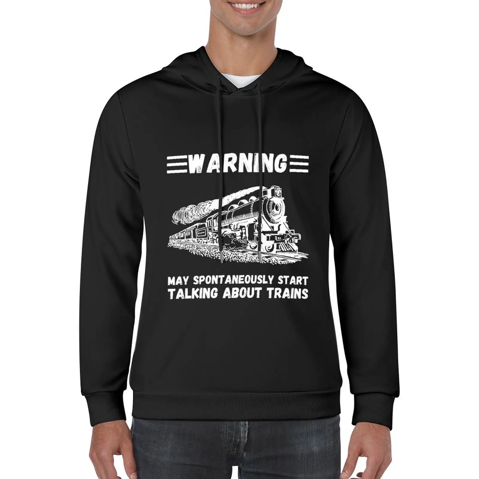 

New WARNING May Spontaneously Start Talking About TRAINS Pullover Hoodie fashion men essentials hoodie