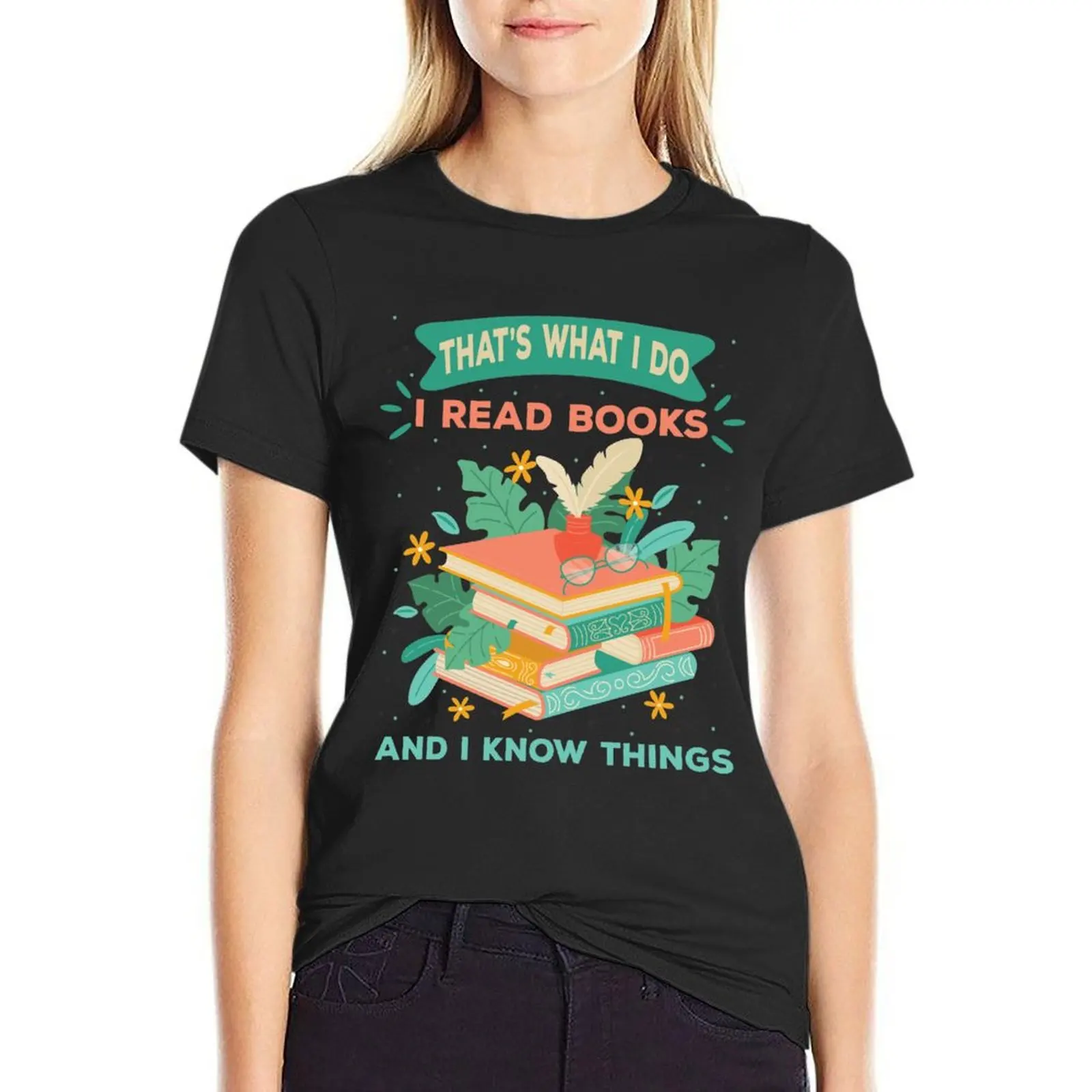 That's What I Do I Read Books And I Know Things T-Shirt new edition oversized white t-shirts for Women
That's What I Do I Read Books And I Know Things T-Shirt new edition oversized white t-shirts for Women