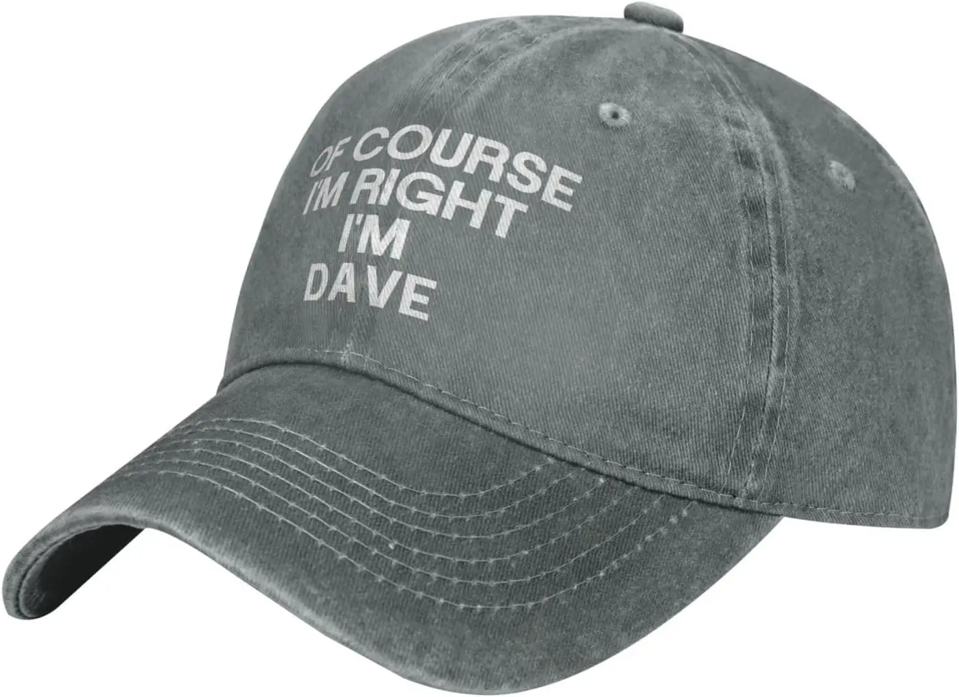 

Original Classic Baseball Cap Low Profile Hat Men Women Dad Hat Adjustable - of Course I'm Right I'm Dave,Black