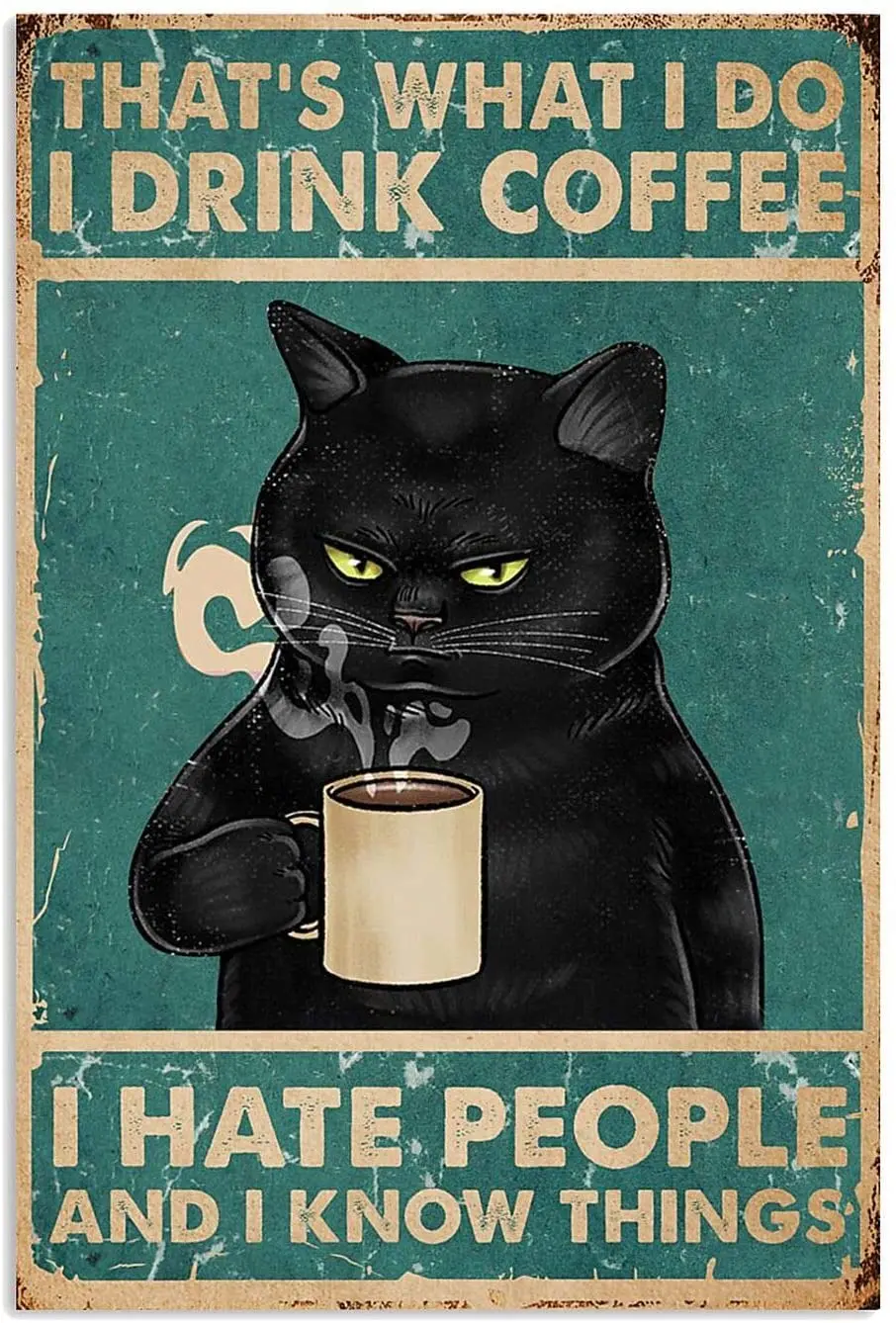 

Funny Coffee Tin Sign Man Cave Black Cat Posters Cafe Bar Signs For Home Bar Wall Decor Let Me Pour You A Tall Glass Of Get Ove