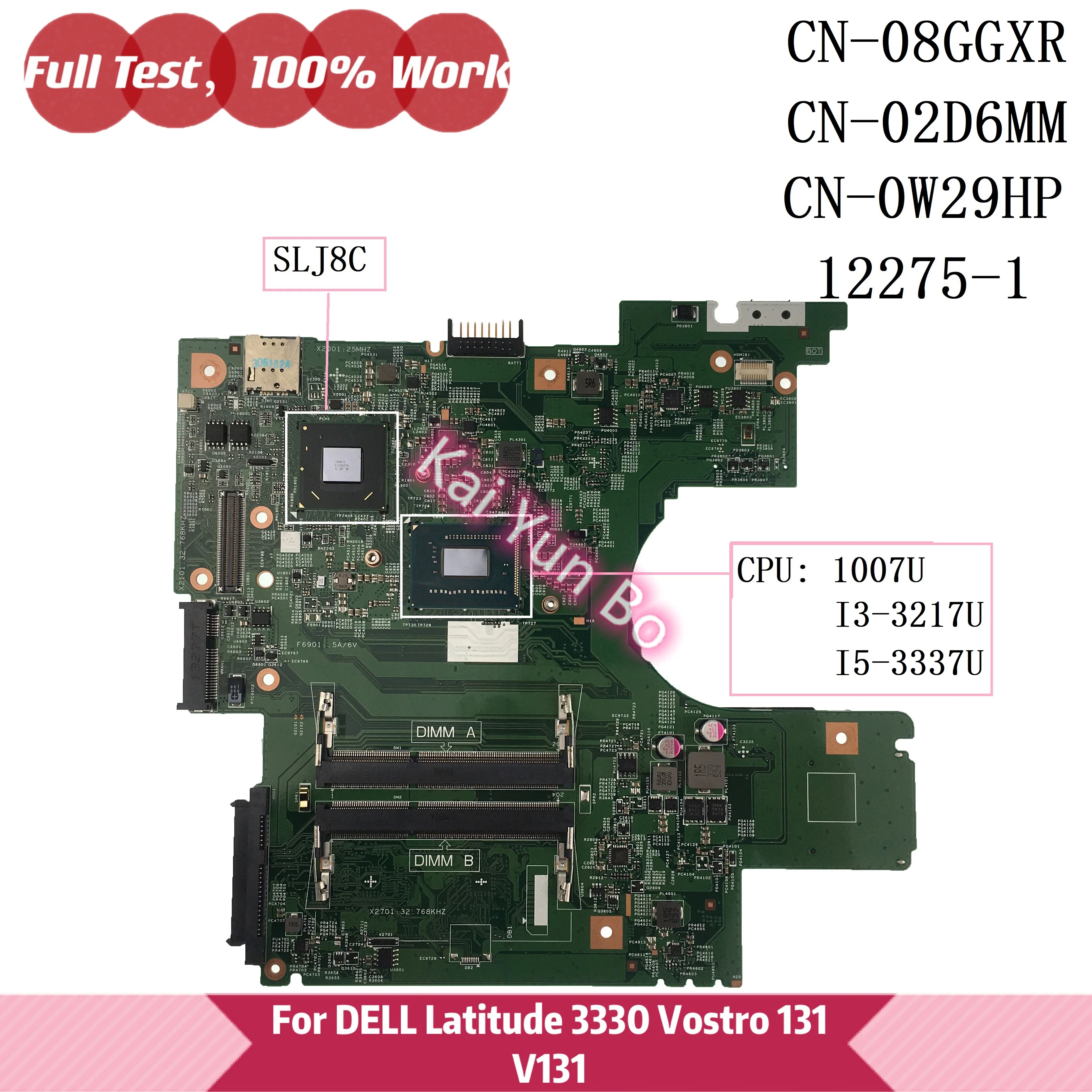 For Dell Latitude 3330 Vostro 131 V131 Laptop Motherboard 08GGXR 8GGXR CN-0W29HP W29HP 0W29HP 02D6MM 2D6MM 12275-1 W 1007U i3 i5
For Dell Latitude 3330 Vostro 131 V131 Laptop Motherboard 08GGXR 8GGXR CN-0W29HP W29HP 0W29HP 02D6MM 2D6MM 12275-1 W 1007U i3 i5