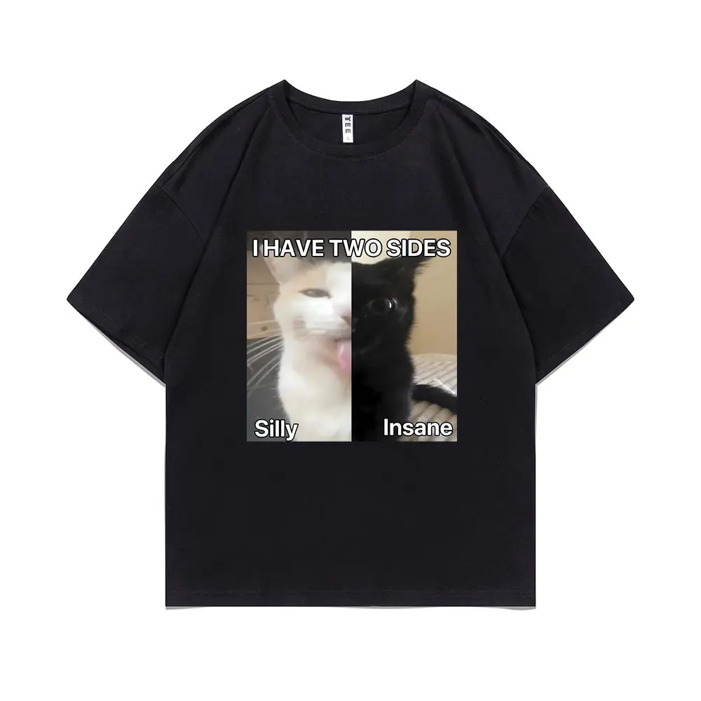I Hace Two Sides Silly and Lnsane Meme Print T-shirt Men Women Casual Funny T Shirts Male Pure Cotton Oversized Short Sleeve
I Hace Two Sides Silly and Lnsane Meme Print T-shirt Men Women Casual Funny T Shirts Male Pure Cotton Oversized Short Sleeve