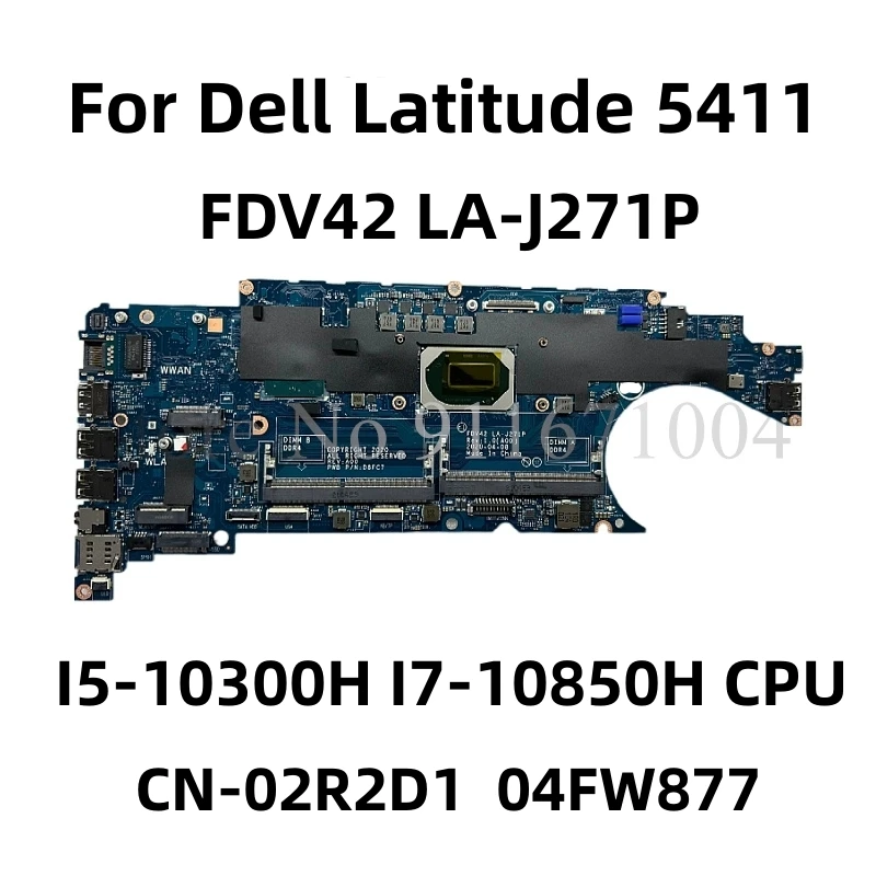FDV42 LA-J271P Mainboard For Dell Latitude 5411 Laptop Motherboard W/ CPU I5-10300H I7-10850H DDR4 CN-02R2D1 02R2D1 04FW877
FDV42 LA-J271P Mainboard For Dell Latitude 5411 Laptop Motherboard W/ CPU I5-10300H I7-10850H DDR4 CN-02R2D1 02R2D1 04FW877