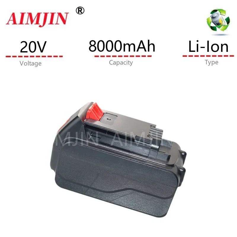 Li-ion Rechargeable Battery 20V 8000mAh Is Suitable For The Whole BLACK DECKER 20 Model
Li-ion Rechargeable Battery 20V 8000mAh Is Suitable For The Whole BLACK DECKER 20 Model